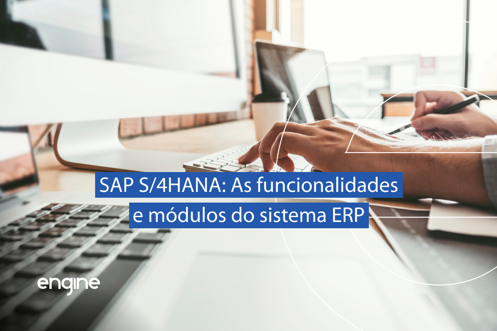 sap-s/4hana-as-funcionalidades-e-modulos-do-sistema-erp