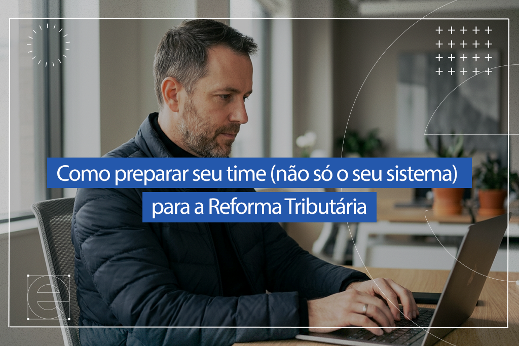como preparar equipe reforma tributária 